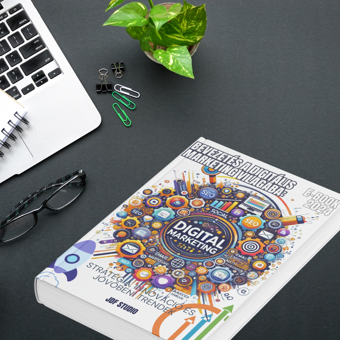 Bevezetés a Digitális Marketing Világába – Stratégia, Innováció és Jövőbeni Trendek (Digitális eBook)
